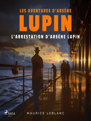 cover image of L'Arrestation d'Arsène Lupin – Les aventures d'Arsène Lupin